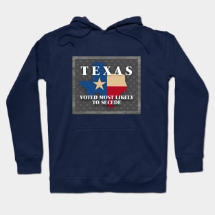 Texas Most Likely to Secede Hoodie